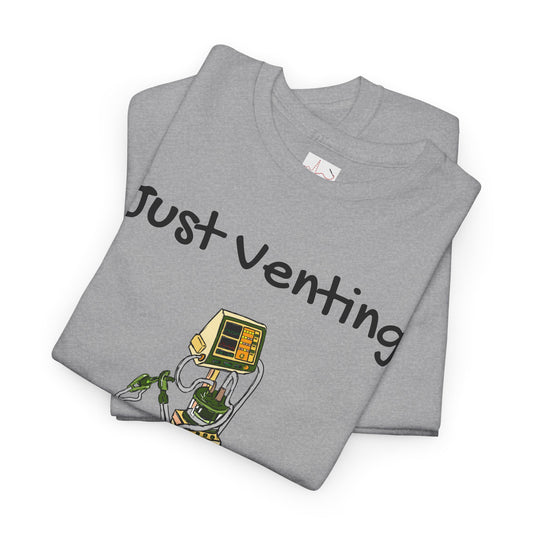 Just Venting - Unisex Heavy Cotton Tee