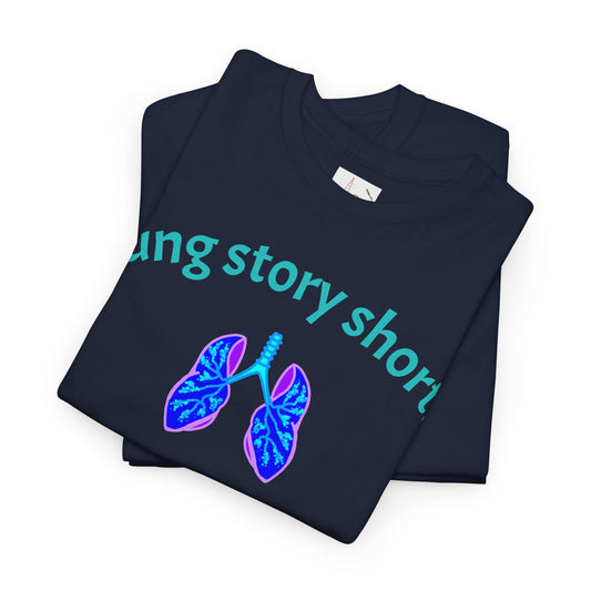 Lung Story - Unisex Heavy Cotton Tee